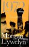 [Irish Century Novels 04] • 1972 · A Novel of Ireland's Unfinished Revolution